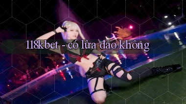 118kbet   có lừa đảo không