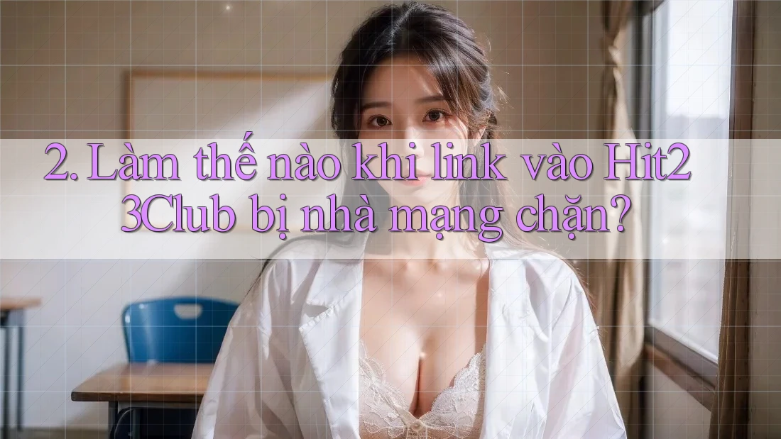 2. Làm thế nào khi link vào Hit23Club bị nhà mạng chặn?