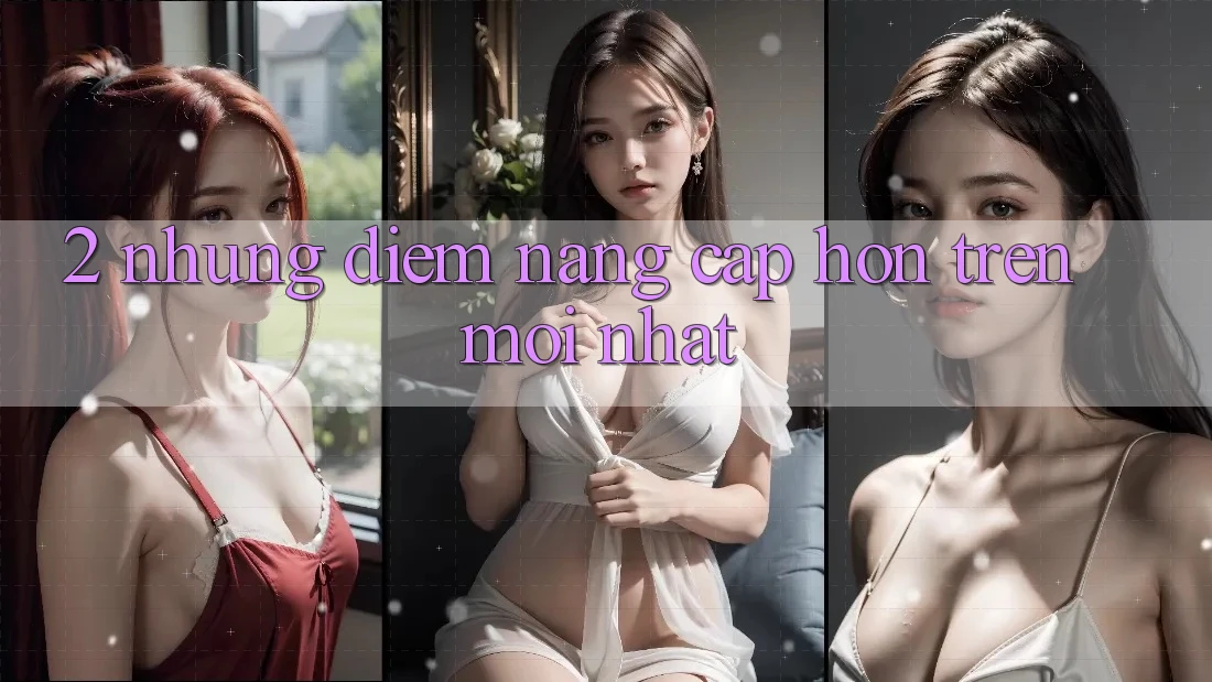 2. Những Điểm Nâng Cấp Hơn Trên Mới nhất 2. Những Điểm Nâng Cấp Hơn Trên Mới nhất
