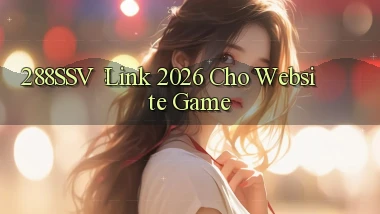 288ssv： Link 2026 Cho Website Game