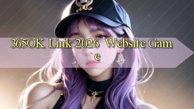 365ok   Link 2026 ｜ Website Game
