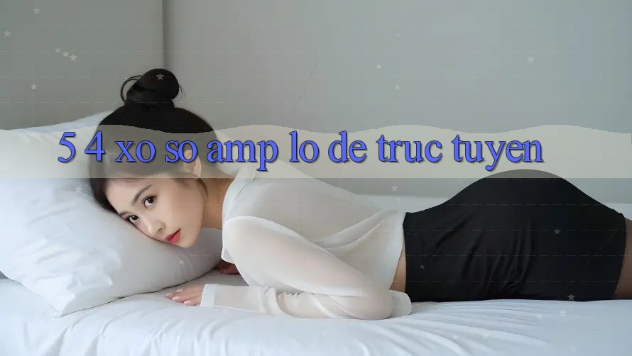 5. 4. Xổ số &amp; Lô đề trực tuyến