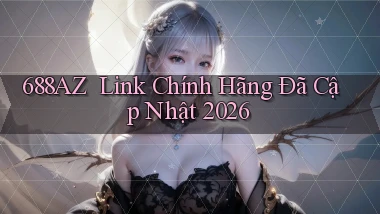 688az ｜ Link Chính Hãng Đã Cập Nhật 2026
