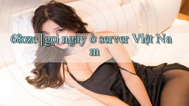 68oze gọi ngay ở server Việt Nam