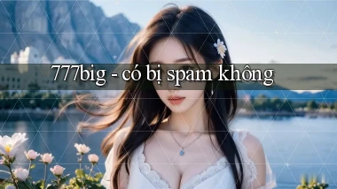 777big   có bị spam không