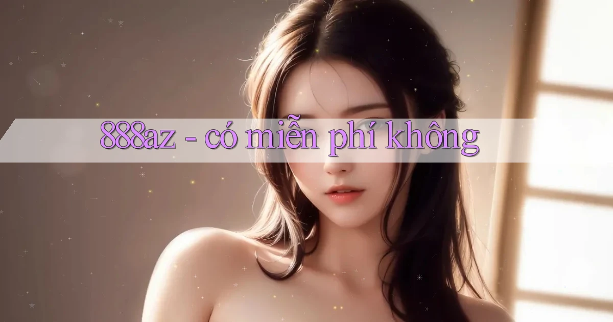 888az   có miễn phí không