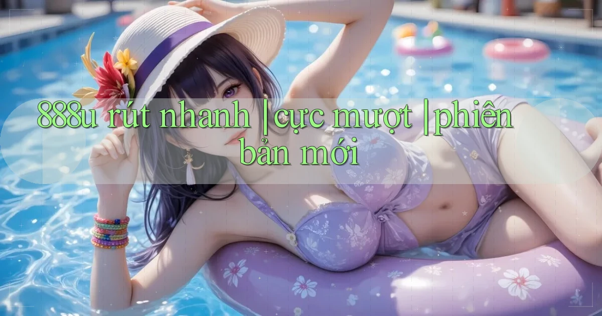888u rút nhanh cực mượt phiên bản mới