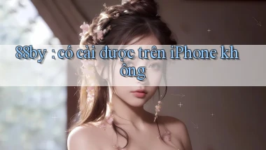 88by có cài được trên iPhone không