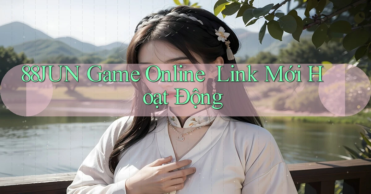 88jun   Game Online ｜ Link Mới Hoạt Động