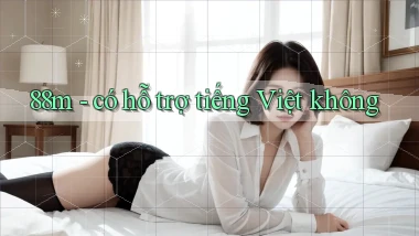 88m   có hỗ trợ tiếng Việt không