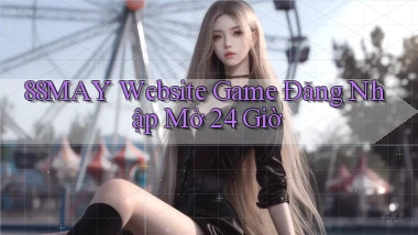 88may   Website Game Đăng Nhập Mở 24 Giờ