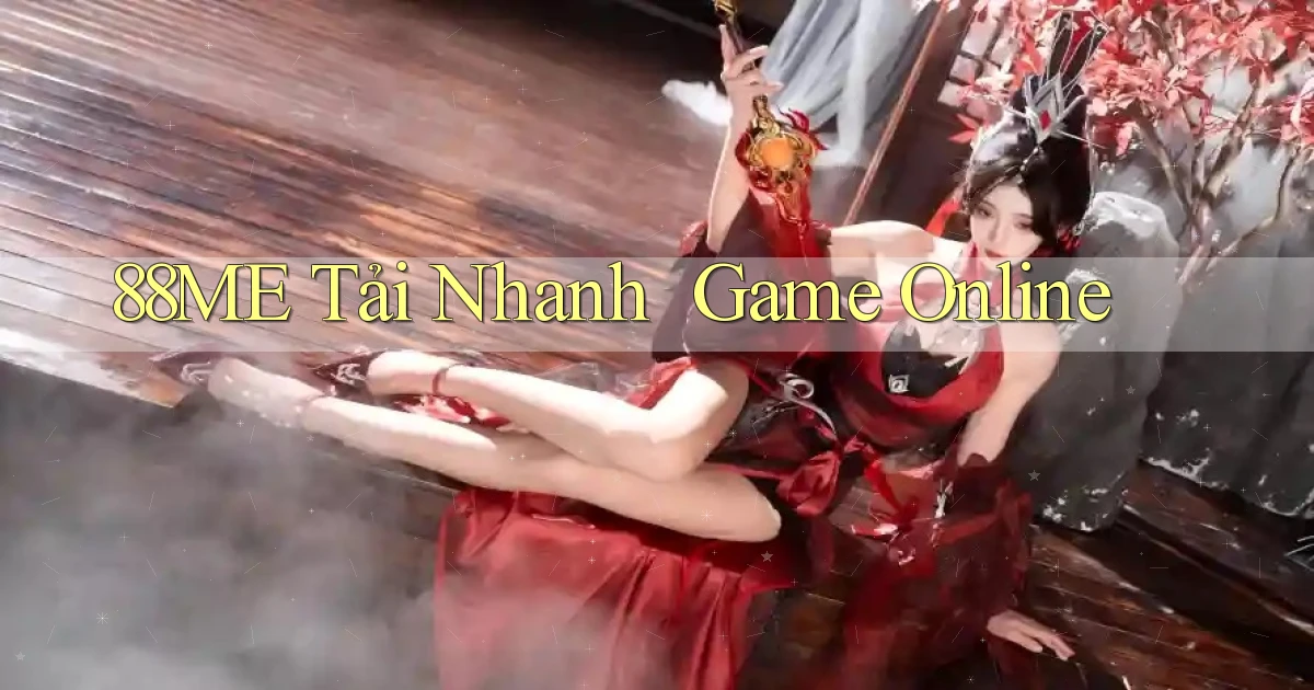 88me   Tải Nhanh ｜ Game Online