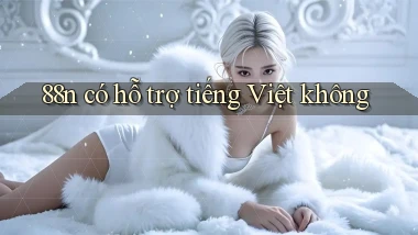 88n có hỗ trợ tiếng Việt không