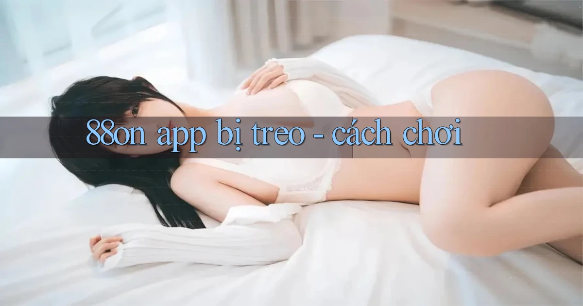 88on app bị treo   cách chơi