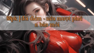88pk đổi điểm   siêu mượt phiên bản mới