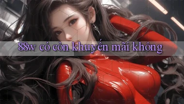 88w có còn khuyến mãi không