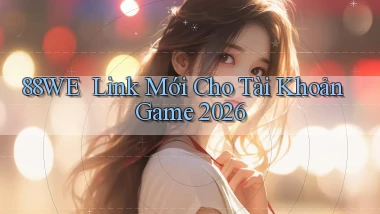 88we ｜ Link Mới Cho Tài Khoản Game 2026
