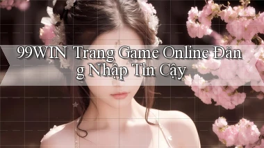 99win   Trang Game Online Đăng Nhập Tin Cậy