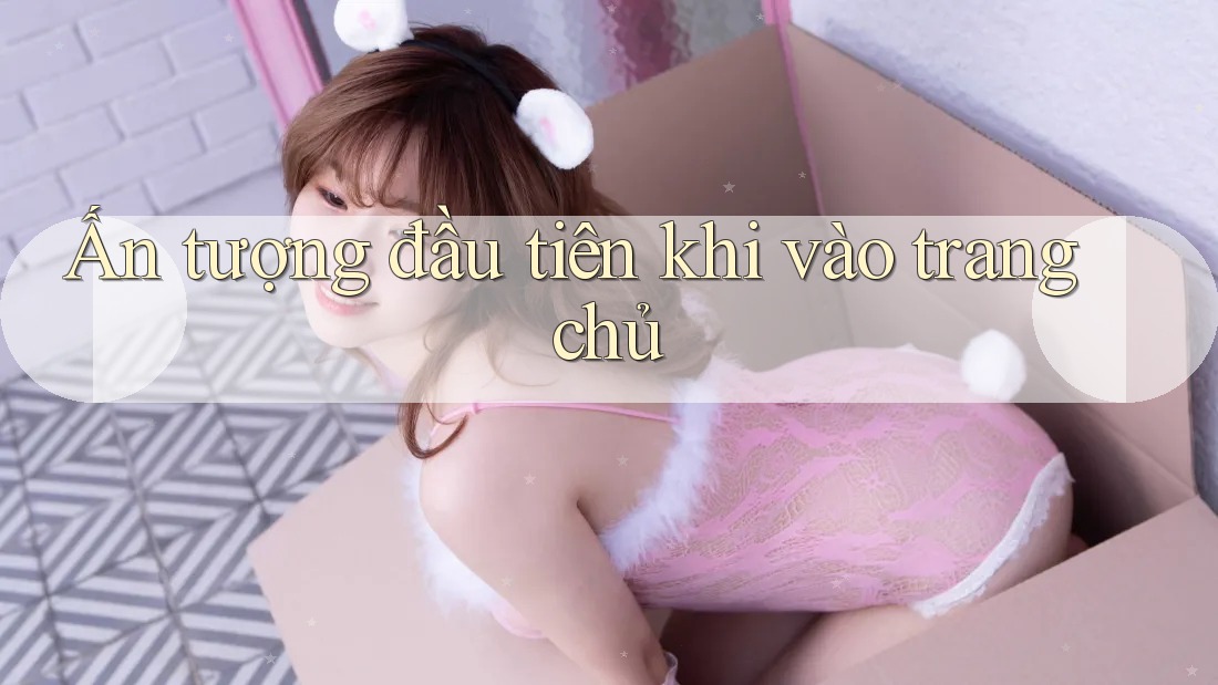Ấn tượng đầu tiên khi vào trang chủ