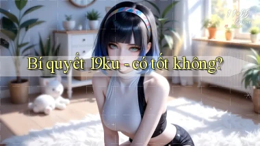 Bí quyết 19ku   có tốt không