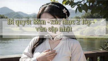 Bí quyết 88on   xác thực 2 lớp   vừa cập nhật