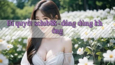 Bí quyết sclub88   đáng dùng không