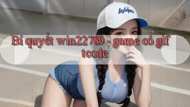 Bí quyết win22789   game có giftcode
