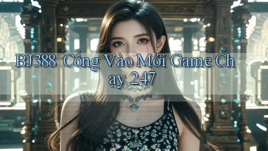 bj388 ｜ Cổng Vào Mới Game Chạy 24／7