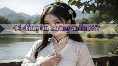 Có đáng tin không online88