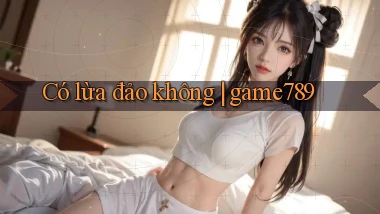 Có lừa đảo không game789