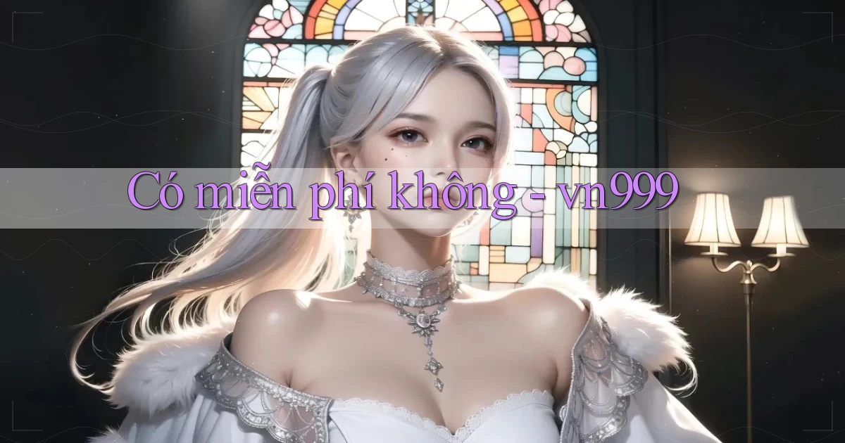 Có miễn phí không   vn999