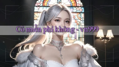 Có miễn phí không   vn999