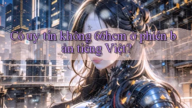 Có uy tín không 66hcm ở phiên bản tiếng Việt