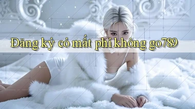Đăng ký có mất phí không go789