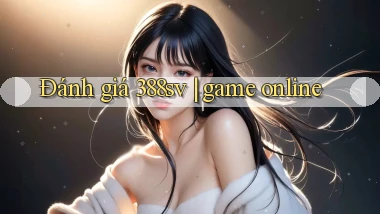 Đánh giá 388sv game online