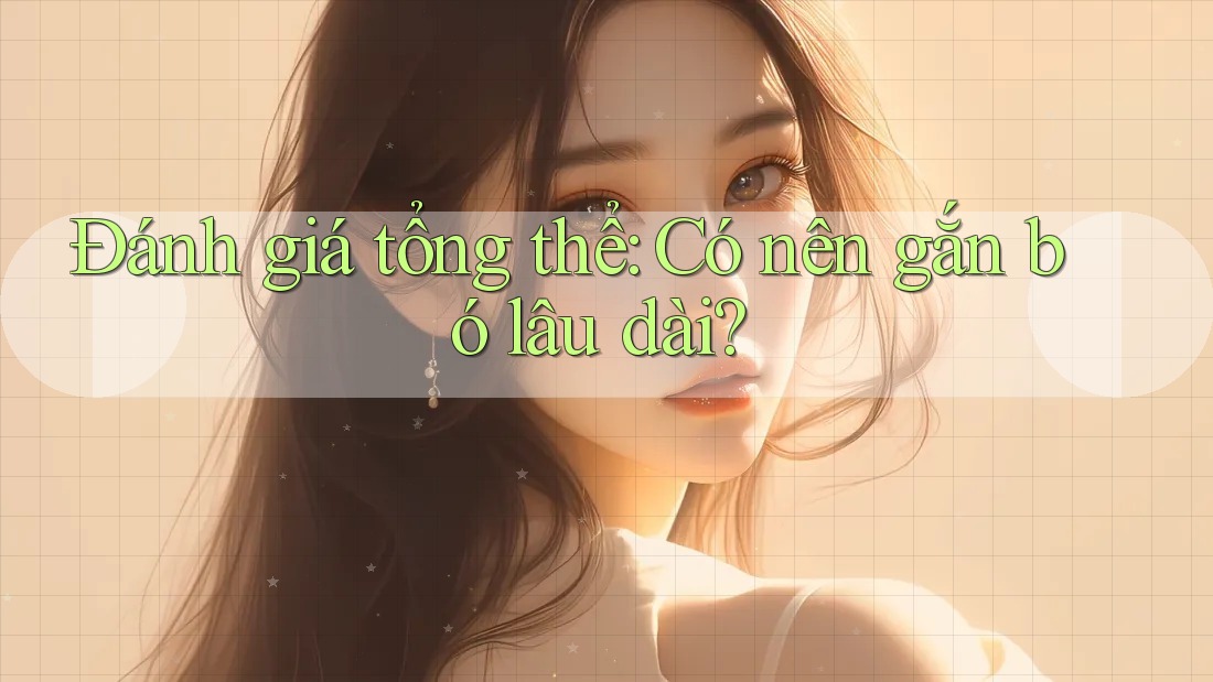 Đánh giá tổng thể - có nên gắn bó lâu dài? Đánh giá tổng thể - có nên gắn bó lâu dài?