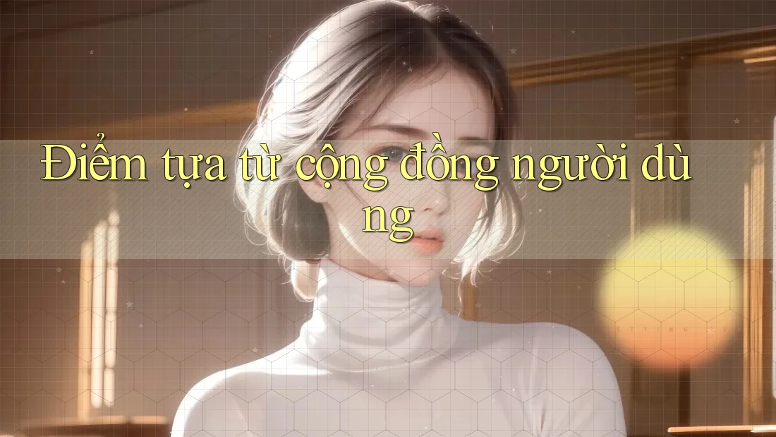 Điểm tựa từ cộng đồng người dùng