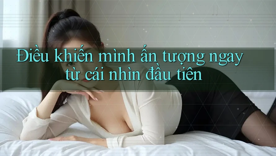 Điều khiến mình ấn tượng ngay từ cái nhìn đầu tiên