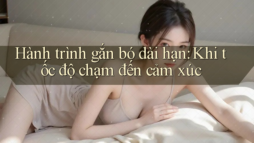 Hành trình gắn bó dài hạn: Khi tốc độ chạm đến cảm xúc Hành trình gắn bó dài hạn: Khi tốc độ chạm đến cảm xúc