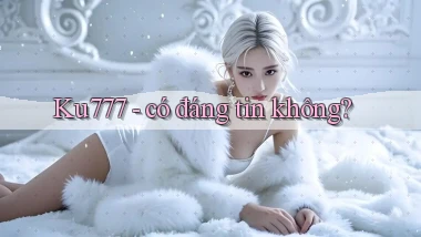 Ku777   có đáng tin không