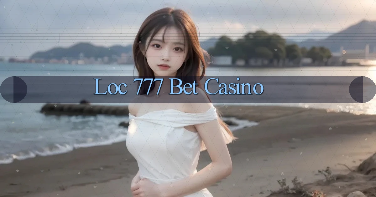 loc 777 bet casino