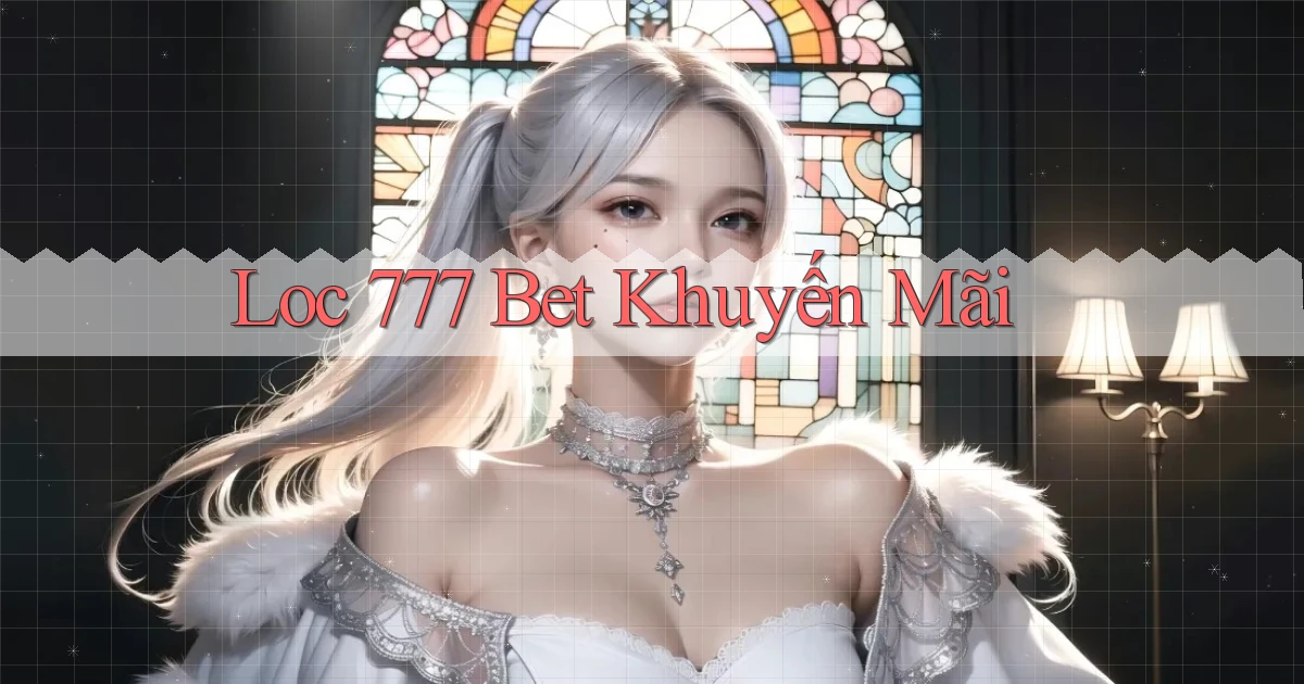 loc 777 bet khuyến mãi