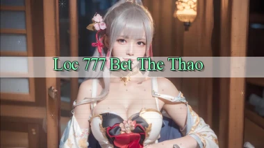 loc 777 bet the thao