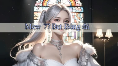 mcw 77 bet bóng đá