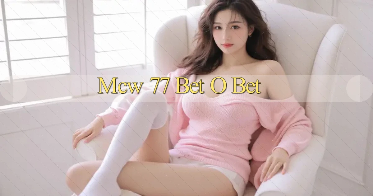 mcw 77 bet o bet