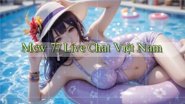 mcw 77 live chat việt nam