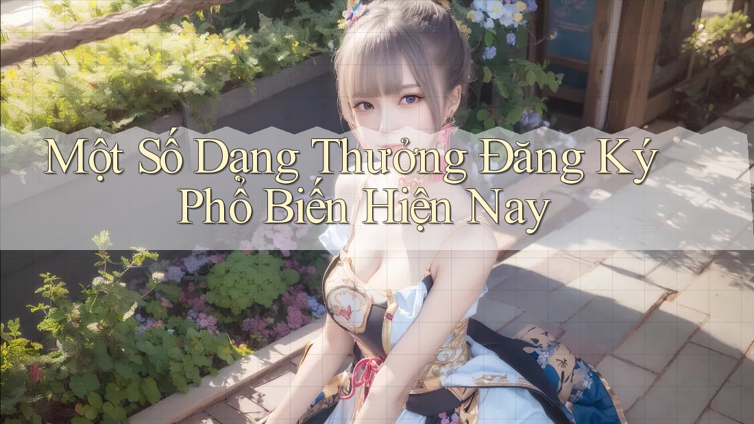 Một Số Dạng Thưởng Đăng Ký Phổ Biến Hiện Nay