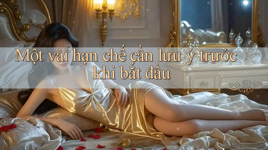 Một vài hạn chế cần lưu ý trước khi bắt đầu Một vài hạn chế cần lưu ý trước khi bắt đầu