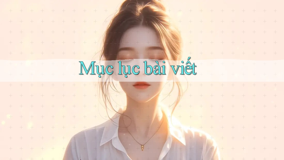 Mục lục bài viết Mục lục bài viết