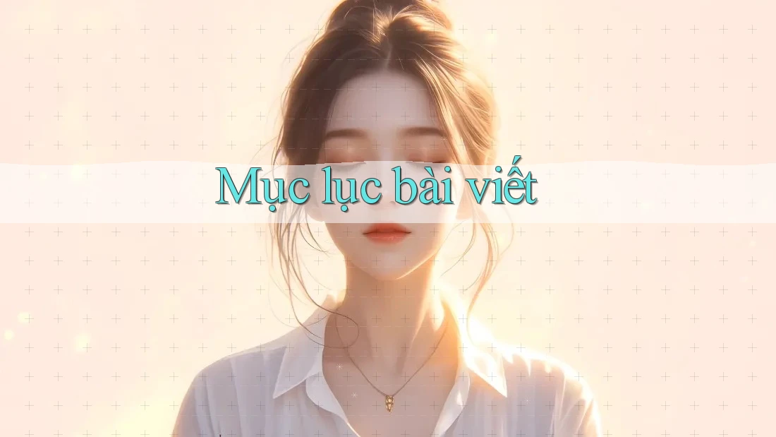 Mục lục bài viết Mục lục bài viết